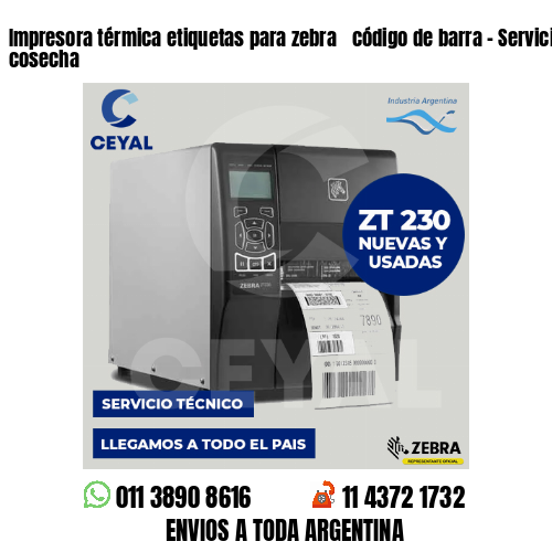 Impresora térmica etiquetas para zebra  código de barra – Servicios de post cosecha